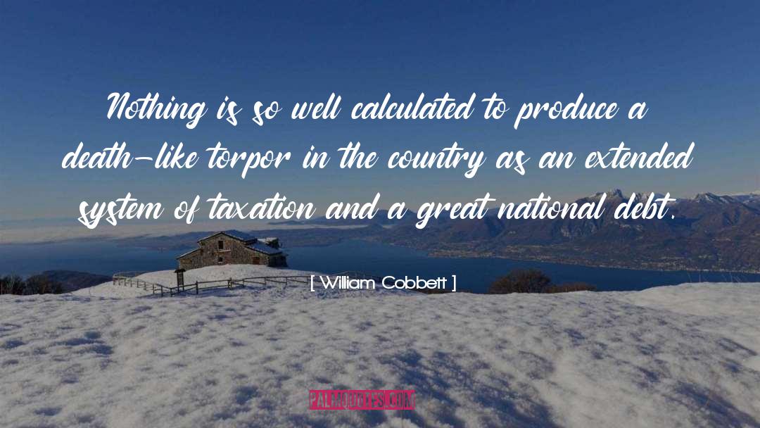 Torpor quotes by William Cobbett
