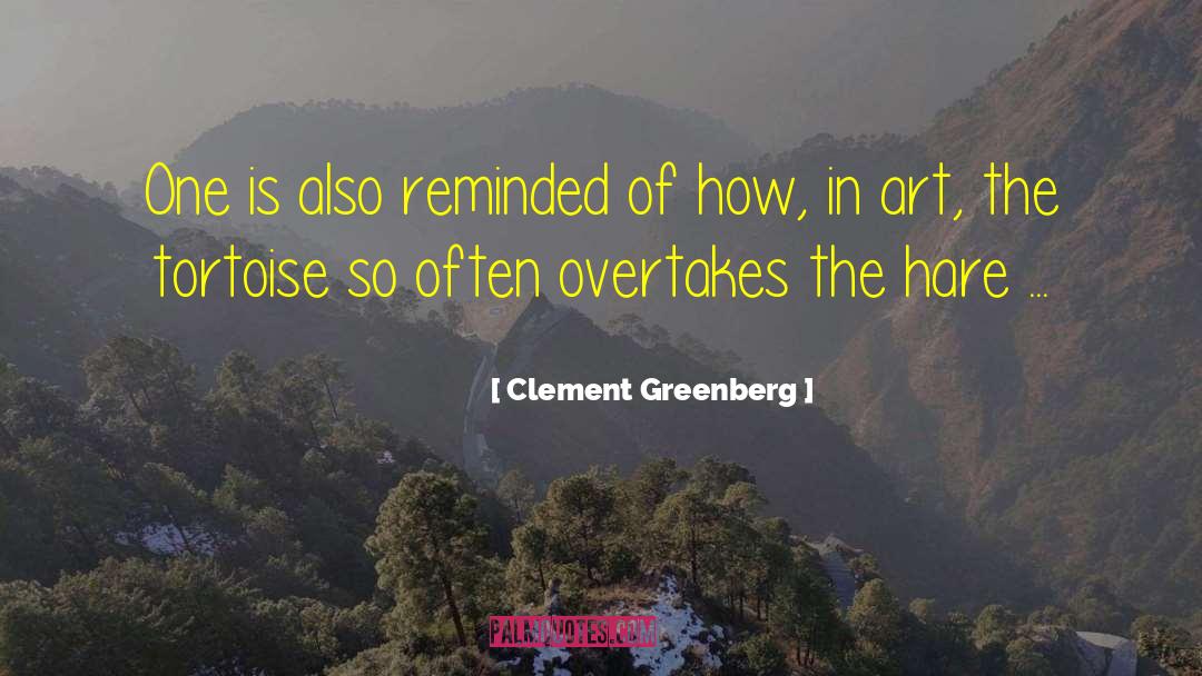 Tortoise quotes by Clement Greenberg