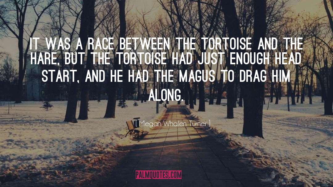 Tortoises quotes by Megan Whalen Turner