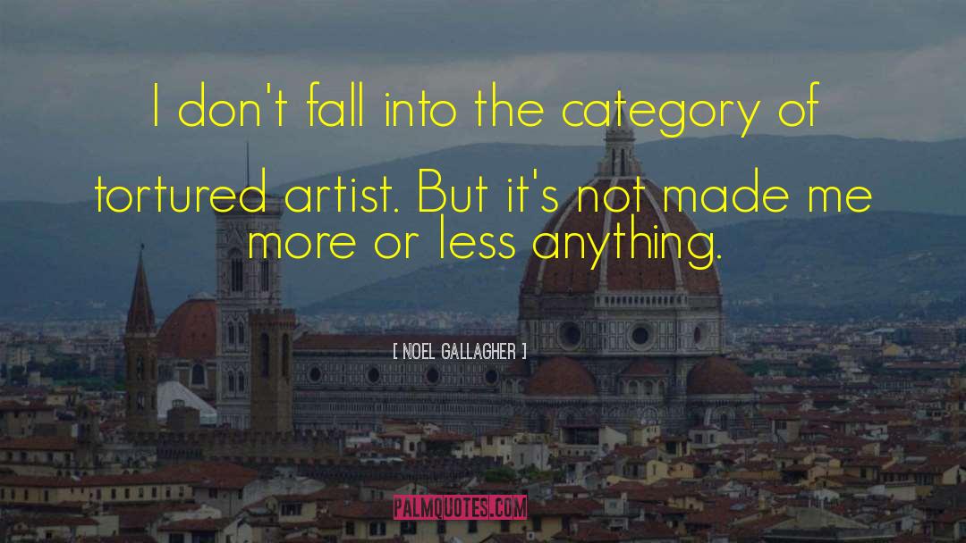 Tortured Artist quotes by Noel Gallagher