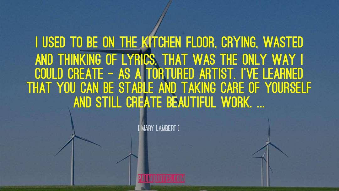 Tortured Artist quotes by Mary Lambert