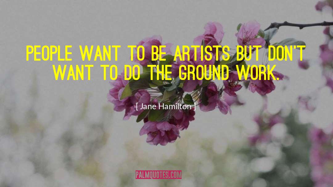 Tortured Artists quotes by Jane Hamilton