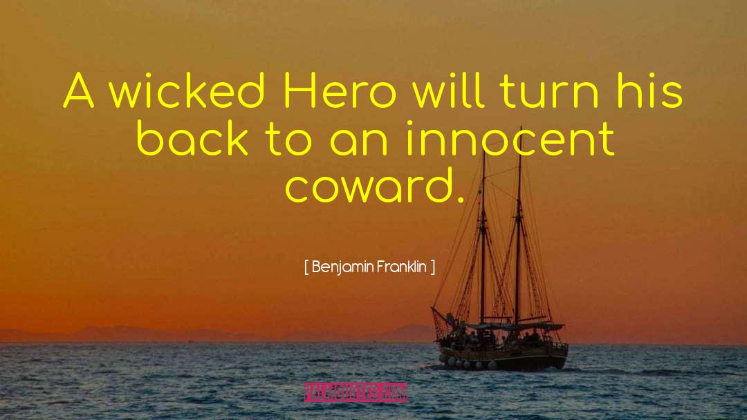 Tortured Hero quotes by Benjamin Franklin