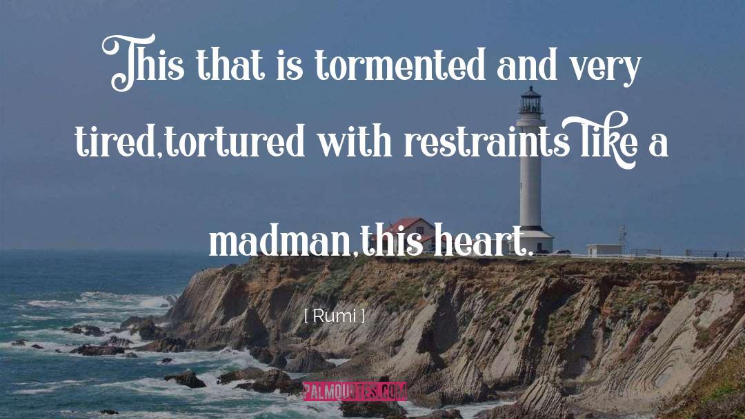 Tortured quotes by Rumi