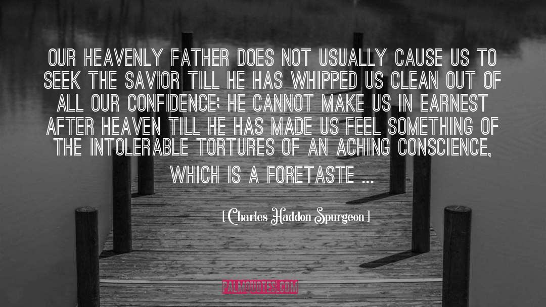 Tortures quotes by Charles Haddon Spurgeon