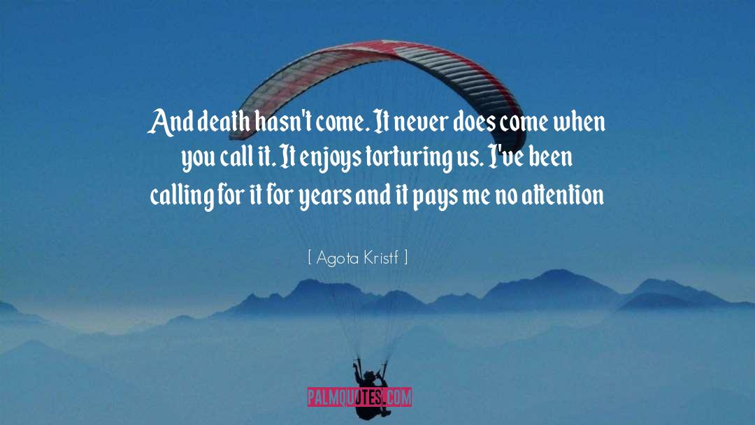 Torturing quotes by Agota Kristf