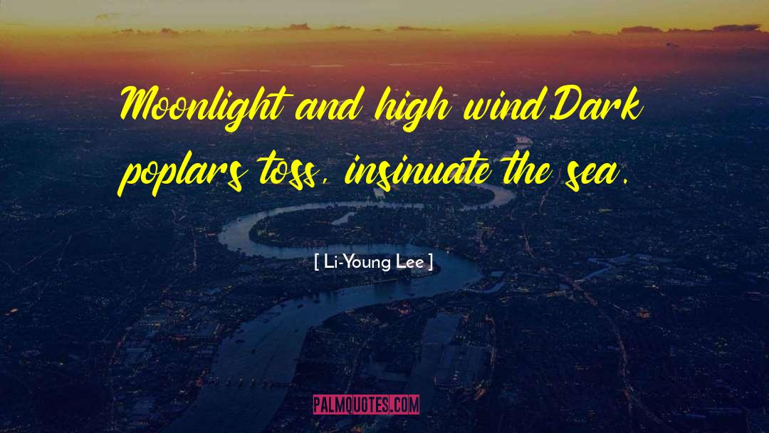 Toss quotes by Li-Young Lee