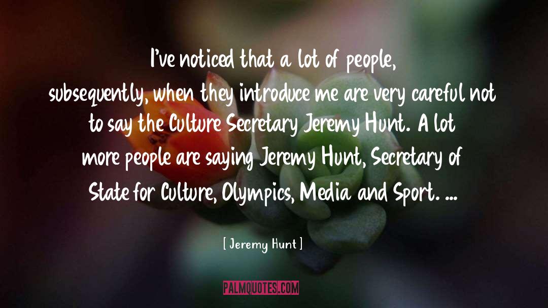 Tostedt Hunt quotes by Jeremy Hunt