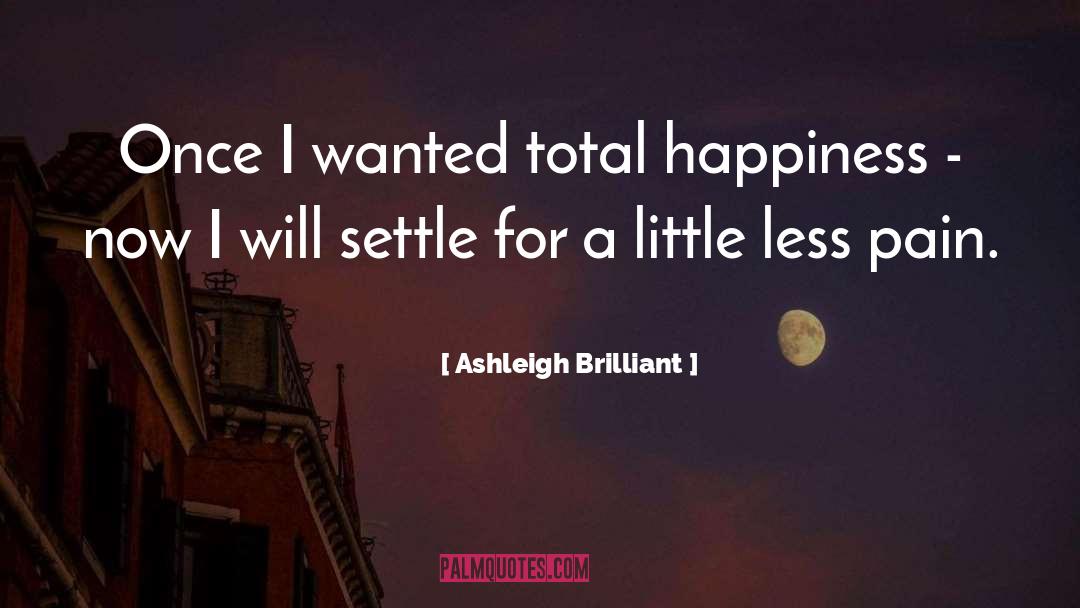 Total Happiness quotes by Ashleigh Brilliant