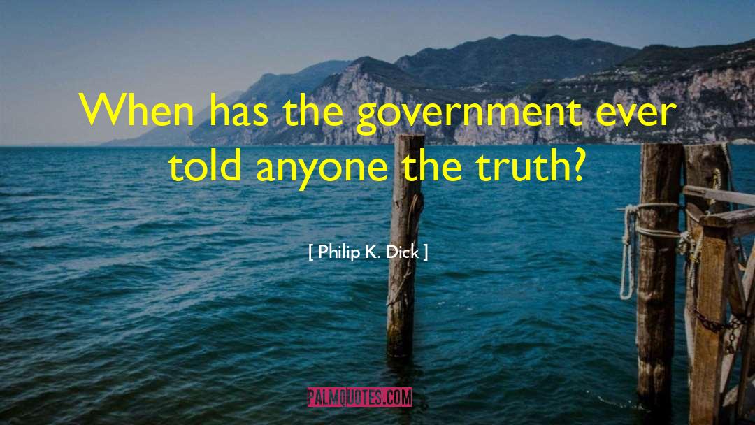 Totalitarian Government quotes by Philip K. Dick