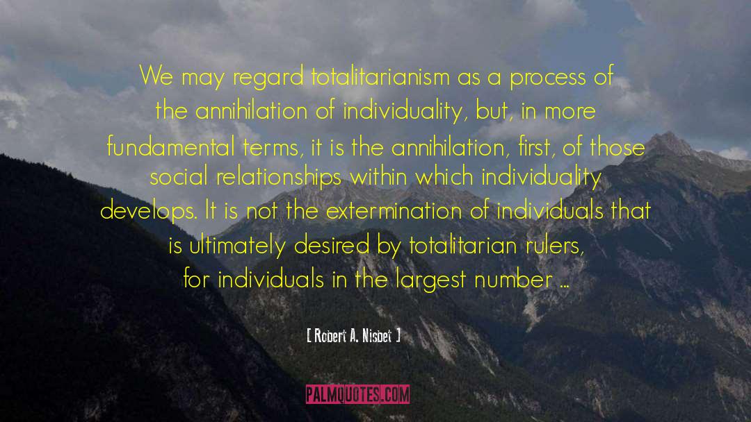 Totalitarian quotes by Robert A. Nisbet