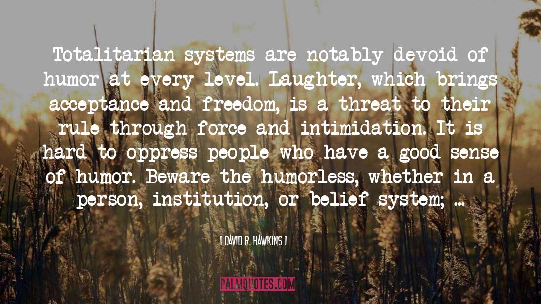 Totalitarian quotes by David R. Hawkins