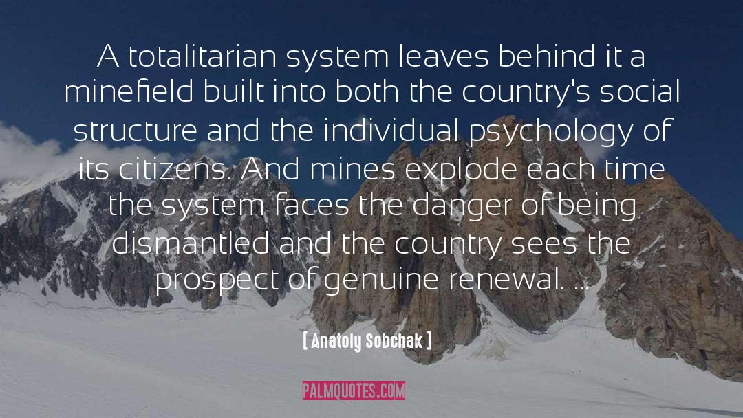 Totalitarian System Mechanisms quotes by Anatoly Sobchak