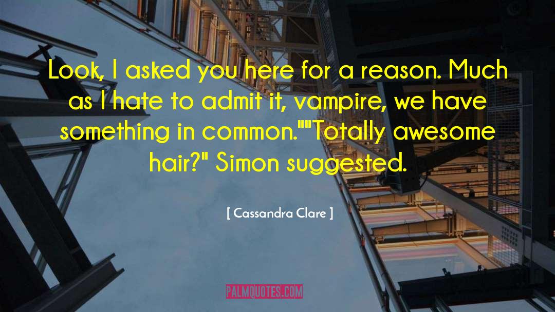 Totally Awesome quotes by Cassandra Clare
