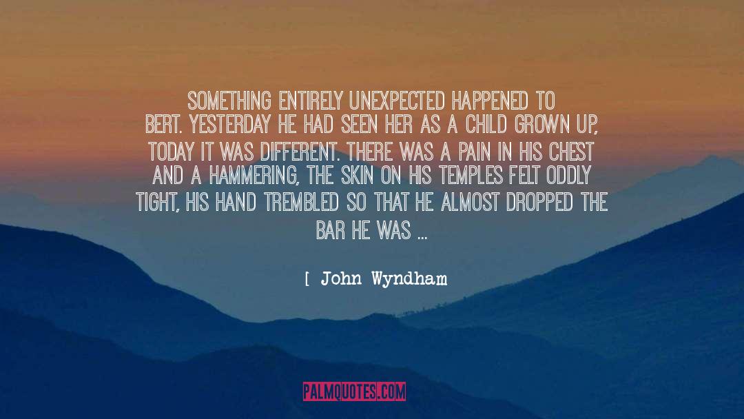 Totally Unexpected quotes by John Wyndham