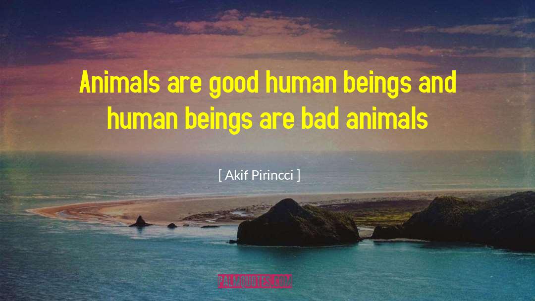 Totemic Animals quotes by Akif Pirincci