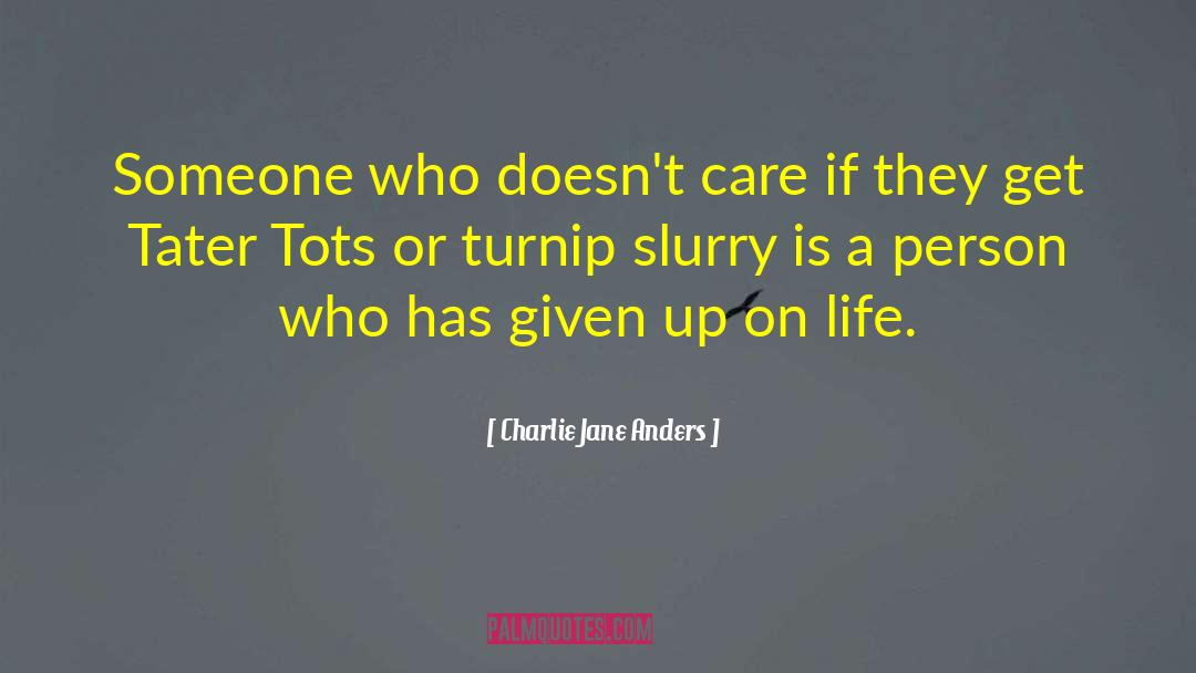Tots quotes by Charlie Jane Anders