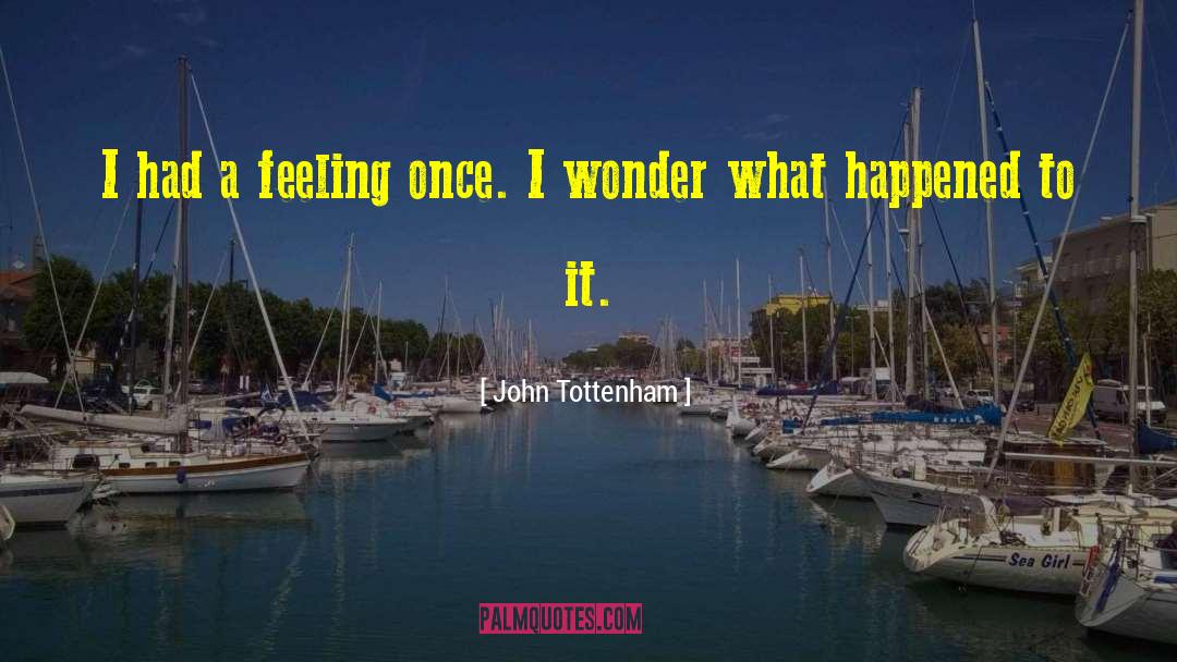 Tottenham quotes by John Tottenham