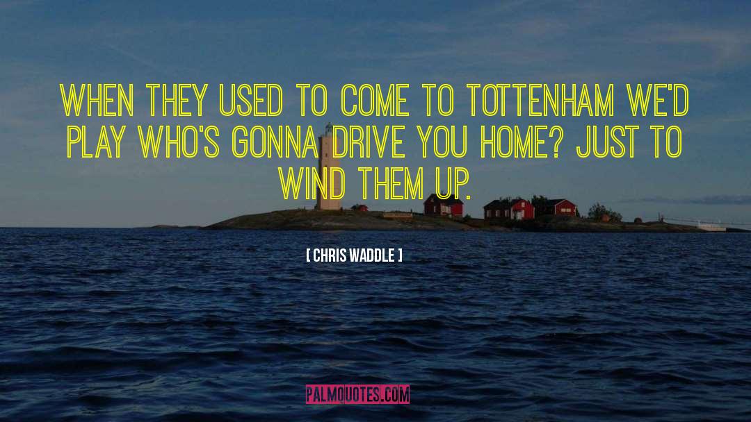 Tottenham quotes by Chris Waddle
