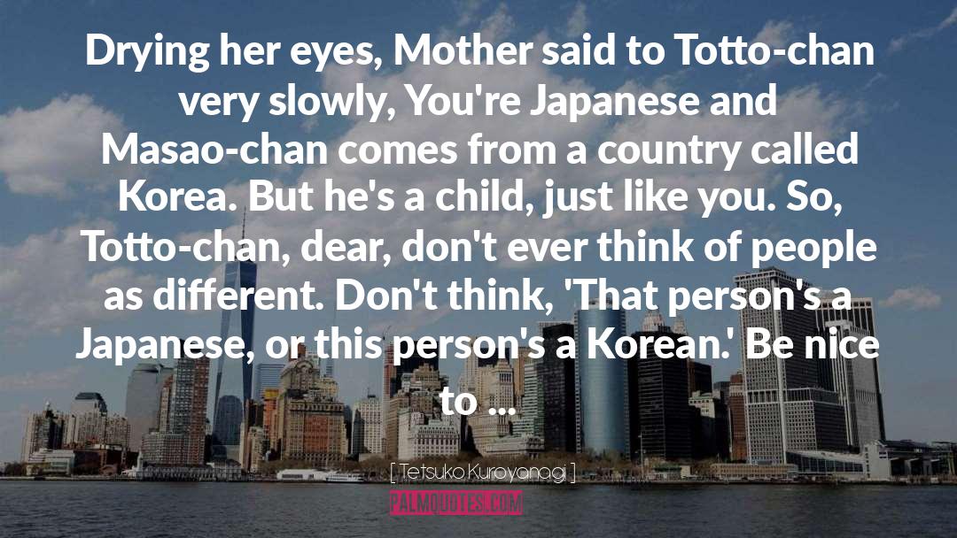 Totto Chan quotes by Tetsuko Kuroyanagi