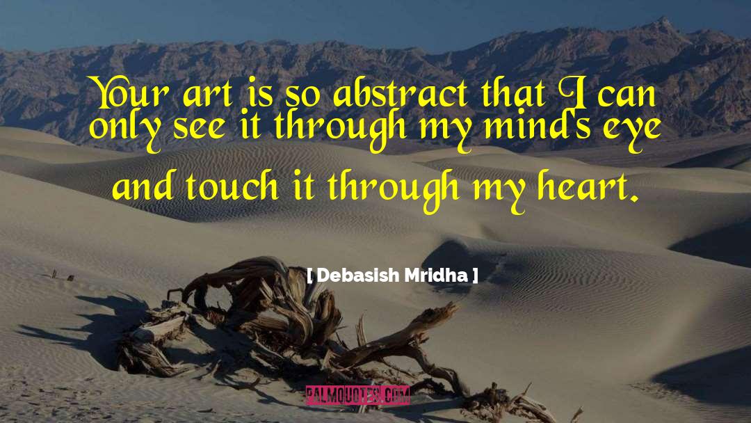 Touch It With My Heart quotes by Debasish Mridha
