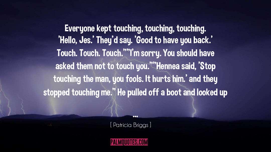 Touch Me quotes by Patricia Briggs
