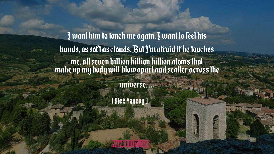 Touch Me quotes by Rick Yancey
