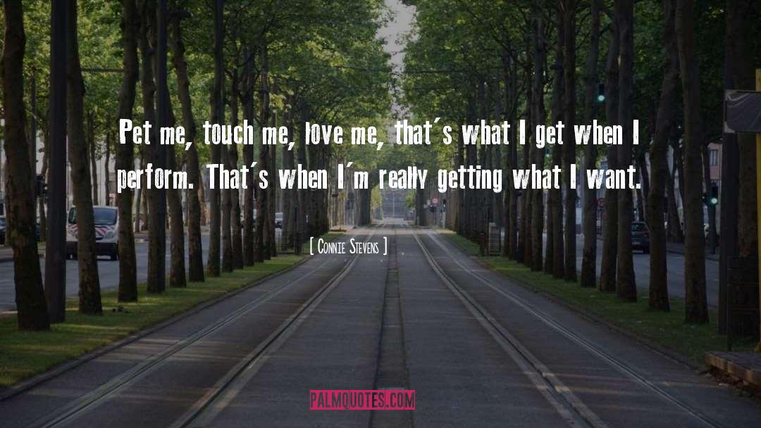 Touch Me quotes by Connie Stevens
