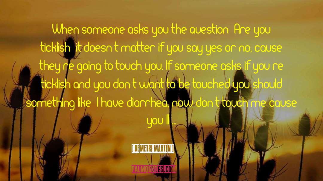 Touch Me quotes by Demetri Martin