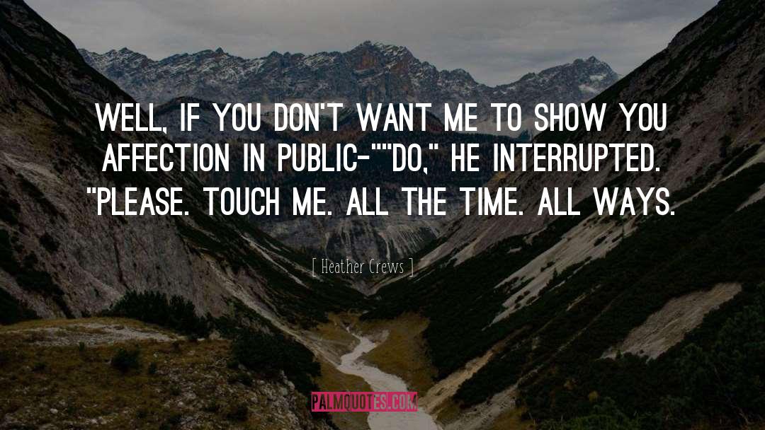 Touch Me quotes by Heather Crews