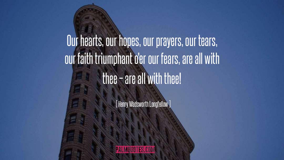 Touch Our Hearts quotes by Henry Wadsworth Longfellow