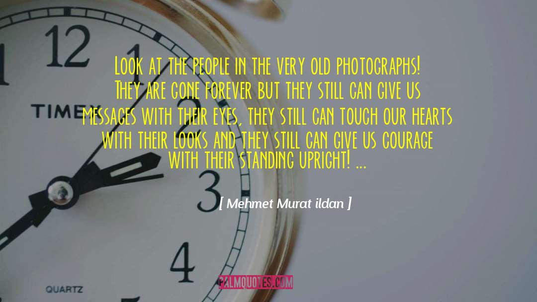 Touch Our Hearts quotes by Mehmet Murat Ildan
