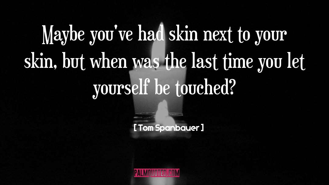 Touch quotes by Tom Spanbauer