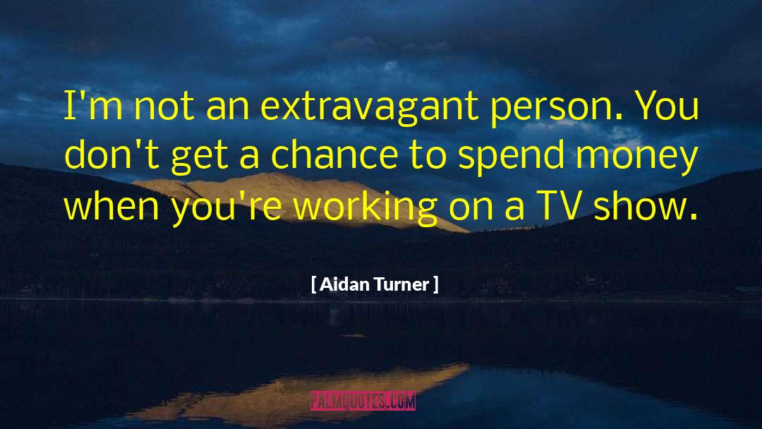 Touch Serie Tv quotes by Aidan Turner