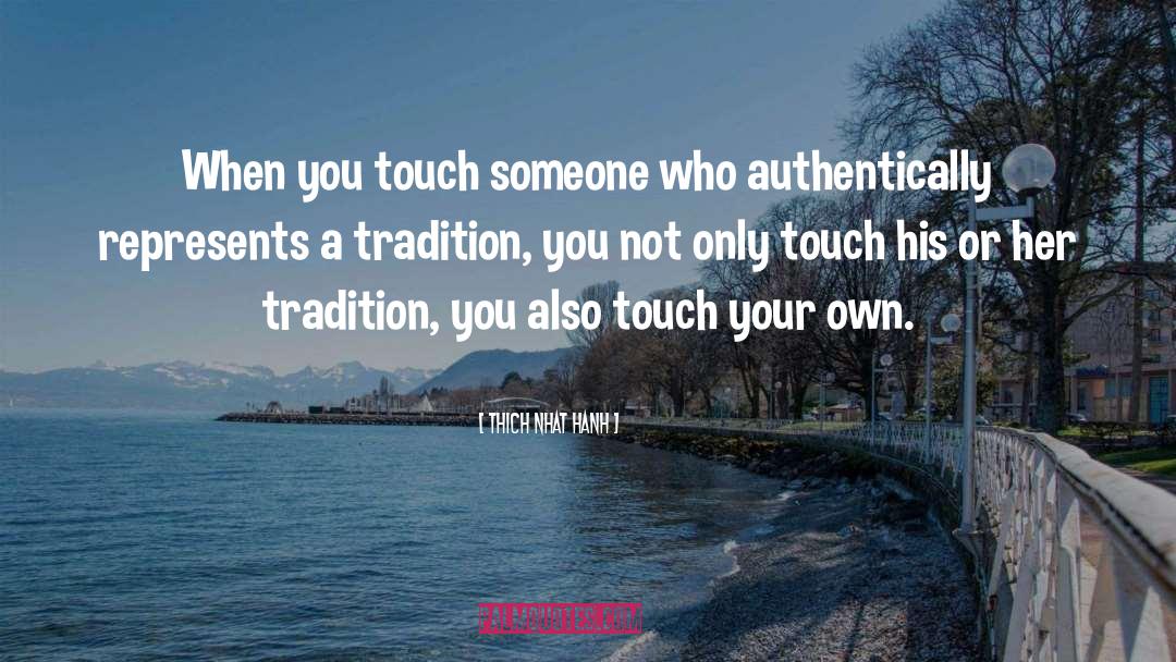 Touch Someone quotes by Thich Nhat Hanh