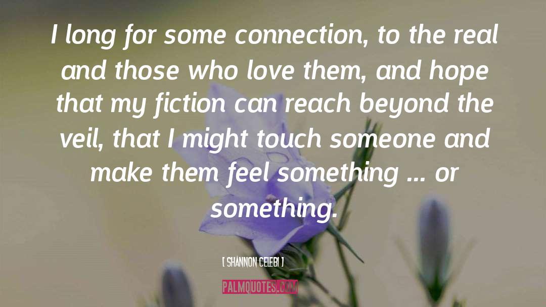 Touch Someone quotes by Shannon Celebi