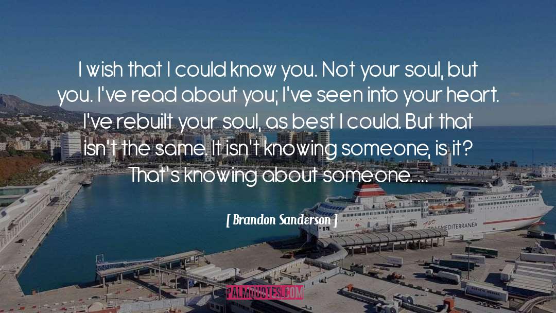 Touch Someone S Heart quotes by Brandon Sanderson