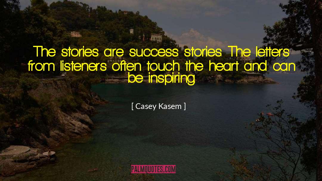 Touch The Heart quotes by Casey Kasem