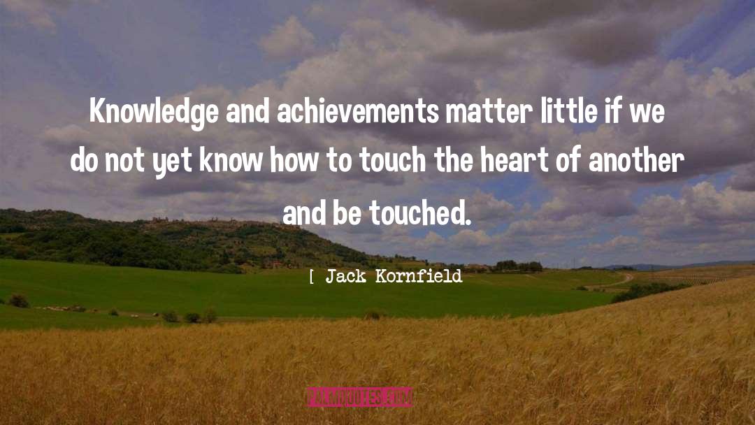 Touch The Heart quotes by Jack Kornfield