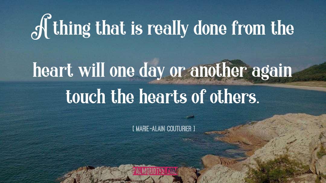 Touch The Hearts Of Everyone quotes by Marie-Alain Couturier