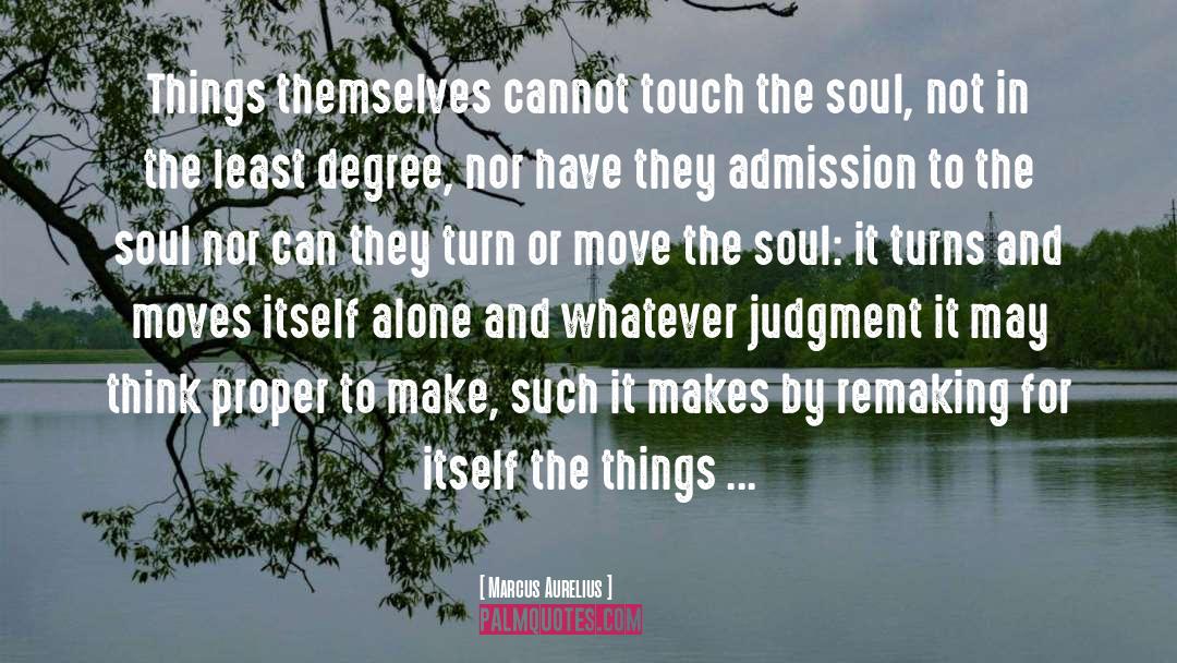 Touch The Soul quotes by Marcus Aurelius