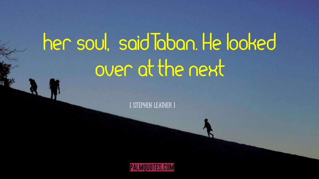 Touch The Soul quotes by Stephen Leather