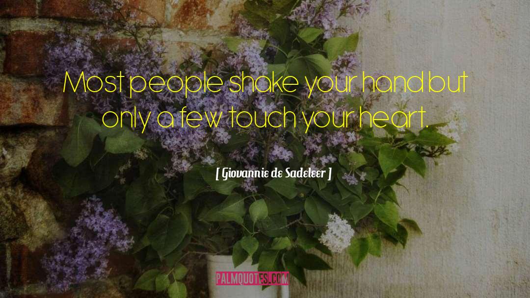 Touch Your Heart quotes by Giovannie De Sadeleer