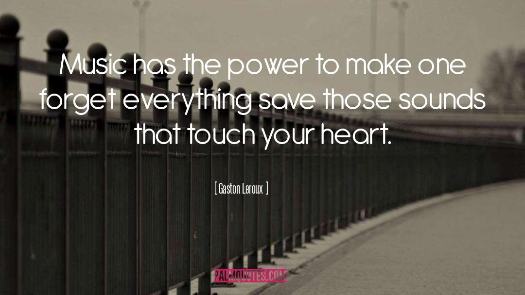 Touch Your Heart quotes by Gaston Leroux