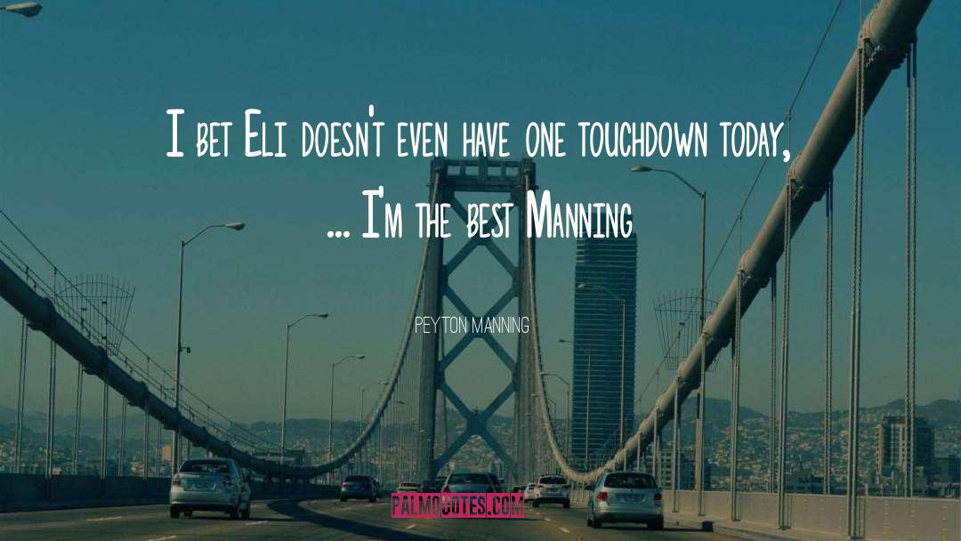 Touchdown quotes by Peyton Manning