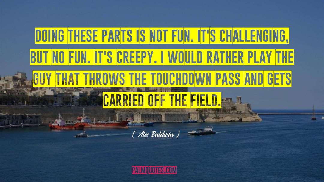 Touchdown quotes by Alec Baldwin