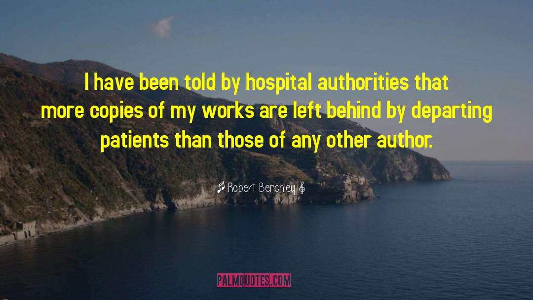 Touchee Hospital quotes by Robert Benchley
