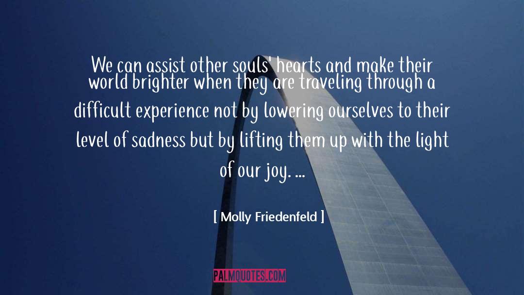Touching Hearts Positive Happy Positive Thinking Inspirational quotes by Molly Friedenfeld