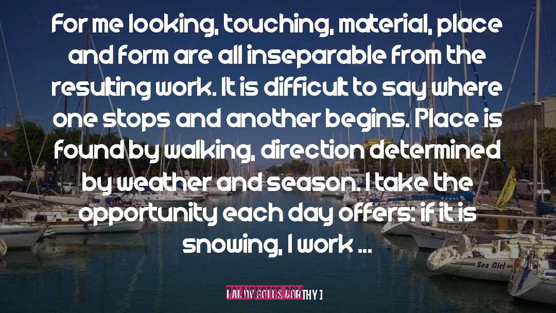 Touching quotes by Andy Goldsworthy