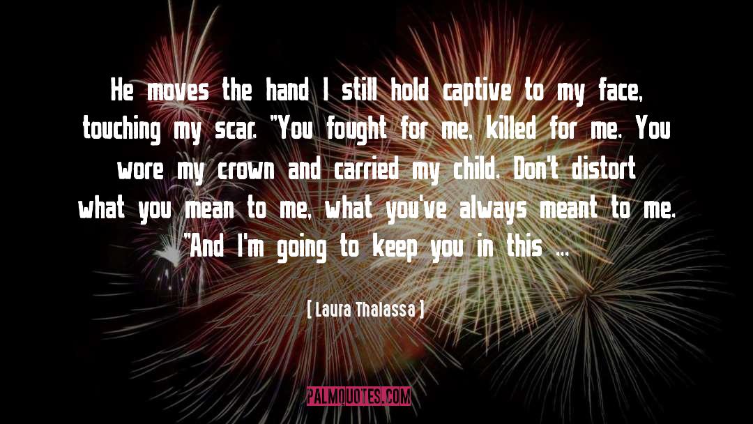 Touching quotes by Laura Thalassa